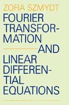 Hardcover Fourier Transformation and Linear Differential Equations Book