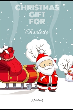 Christmas Gift For Charlotte College Ruled Notebook: Planner Logbook Diary Gift Todo Memory Book Budget Planner Medium to Large Sized Notebook With ... 20.95 x 15.24 cm (Christmas Names Notebooks)