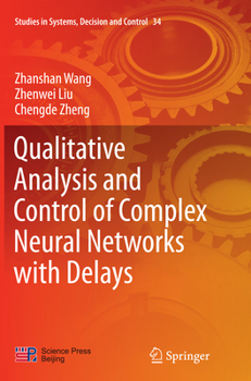 Paperback Qualitative Analysis and Control of Complex Neural Networks with Delays Book