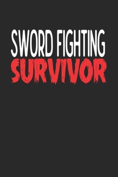 Sword Fighting Survivor: 6x9 | notebook | 120 pages | lined
