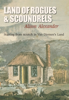 Paperback Land of Rogues & Scoundrels: Starting from scratch in Van Diemen's Land Book