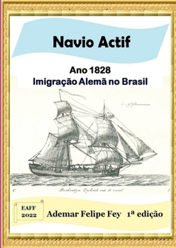 Paperback Navio Actif - Ano 1828: Imigração Alemã No Brasil [Portuguese] Book