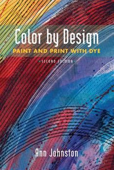 Paperback Color by Design: Paint and Print with Dye Second Edition Book