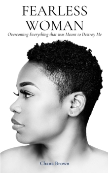 Paperback Fearless Woman: Overcoming Everything that was Meant to Destroy Me Book