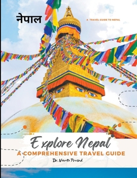 Paperback Explore Nepal: A Comprehensive Travel Guide Book