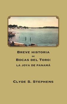 Paperback Breve historia de Bocas del Toro: La joya de Panamá (Spanish Edition) Book