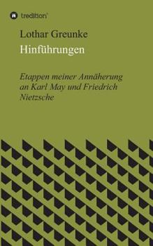 Paperback Hinführungen: Etappen meiner Annäherung an Karl May und Friedrich Nietzsche [German] Book