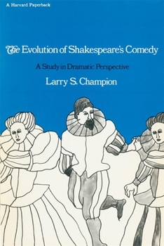 Paperback The Evolution of Shakespeare's Comedy: A Study in Dramatic Perspective Book