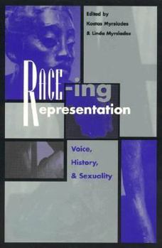 Hardcover Race-Ing Representation: Voice, History, and Sexuality Book