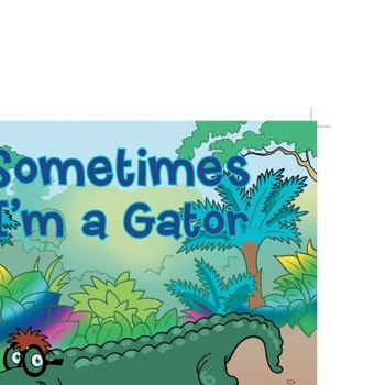 Paperback Sometimes I'm a Gator Book