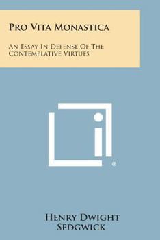 Paperback Pro Vita Monastica: An Essay in Defense of the Contemplative Virtues Book