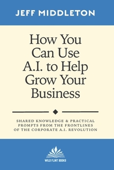 Paperback How You Can Use A.I. to Help Grow Your Business Book