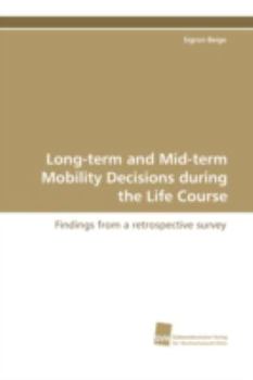 Paperback Long-Term and Mid-Term Mobility Decisions During the Life Course Book