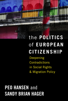 Paperback The Politics of European Citizenship: Deepening Contradictions in Social Rights and Migration Policy Book