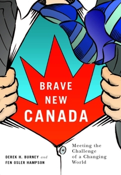 Hardcover Brave New Canada: Meeting the Challenge of a Changing World Book