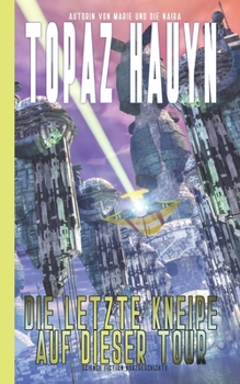 Paperback Die letzte Kneipe auf dieser Tour: Science Fiction Kurzgeschichte [German] Book