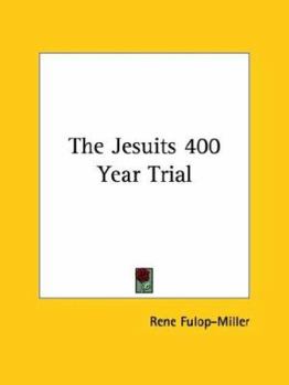 The Jesuits 400 Year Trial
