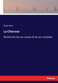 Paperback La Chlorose: Recherche de ses causes & de ses remèdes Book