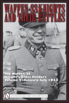 Hardcover Waffen-SS Knights and Their Battles: The Waffen-SS Knight's Cross Holders Volume 2: January-July 1943 Book