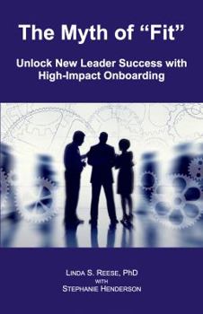 Paperback The Myth of "Fit": Unlock New Leader Success with High-Impact Onboarding Book