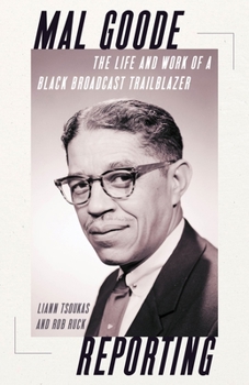 Hardcover Mal Goode Reporting: The Life and Work of a Black Broadcast Trailblazer Book