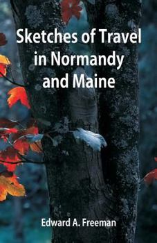 Paperback Sketches of Travel in Normandy and Maine Book