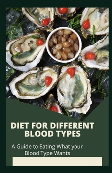 Paperback Diet For Different Blood Types: A Guide to Eating What your Blood Type Wants Book