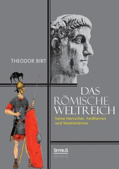 Paperback Das Römische Weltreich: Seine Herrscher, Feldherren und Staatsmänner [German] Book