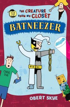Hardcover Batneezer: The Creature from My Closet Book