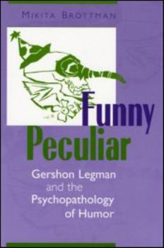 Paperback Funny Peculiar: Gershon Legman and the Psychopathology of Humor Book