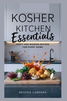 Paperback Kosher Kitchen Essentials: Tasty and Modern Recipes for Every Home. Book