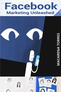 Paperback Facebook Marketing Unleashed: Make Yourself Visible to the Billions of Facebook Users. Book