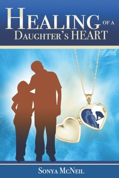 Paperback Healing of a Daughter's Heart Book
