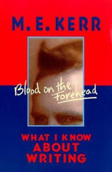 Hardcover Blood on the Forehead: What I Know about Writing Book