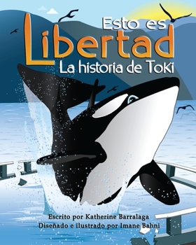 Paperback Esto es Libertad: La historia de Toki [Spanish] Book
