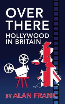 Hardcover Over There - Hollywood in Britain (hardback) Book