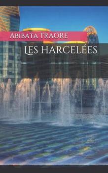 Paperback Les harcelées: Roman [French] Book