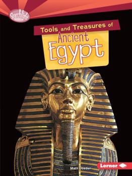 Tools and Treasures of Ancient Egypt - Book  of the What Can We Learn from Early Civilizations?