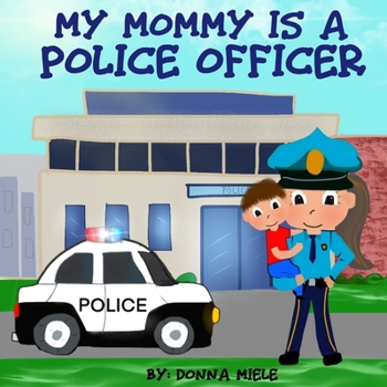 Paperback My Mommy is a Police Officer Book