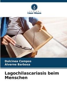 Lagochilascariasis beim Menschen (German Edition)
