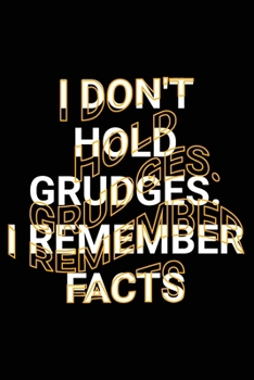 Paperback I Don't Hold Grudges. I Remember Facts: Aesthetic Rule of Life Saying Blank Lined Journal Gift Book