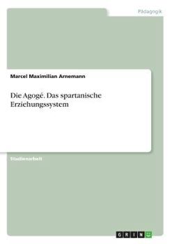 Paperback Die Agogé. Das spartanische Erziehungssystem [German] Book