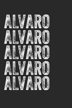 Paperback Name ALVARO Journal Customized Gift For ALVARO A beautiful personalized: Lined Notebook / Journal Gift, Notebook for ALVARO,120 Pages, 6 x 9 inches, G Book