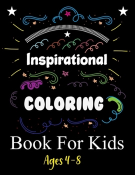 Paperback Inspirational Coloring Book For Kids Ages 4-8: Love Quotes Inspirational Coloring Book