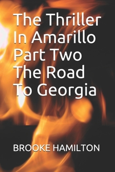 Paperback The Thriller In Amarillo Part Two The Road To Georgia: The Thriller In Amarillo Part Two The RoadTo Georgia Book