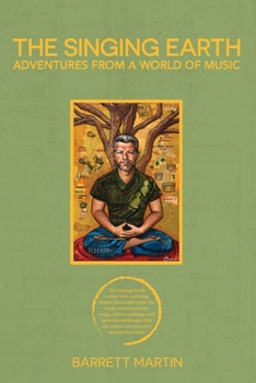 Paperback The Singing Earth: Adventures From A World Of Music Book