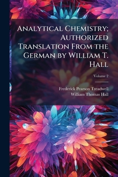 Paperback Analytical Chemistry; Authorized Translation From the German by William T. Hall; Volume 2 Book