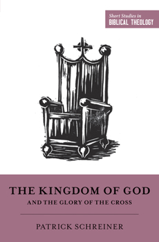 The Kingdom of God and the Glory of the Cross - Book  of the Short Studies in Biblical Theology