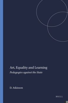 Paperback Art, Equality and Learning: Pedagogies Against the State Book