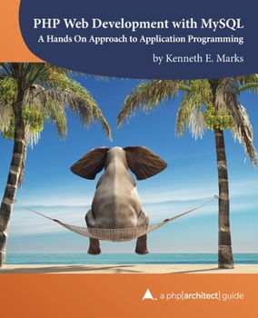 Paperback PHP Web Development with MySQL: A Hands On Approach to Application Programming Book